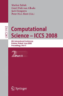 Computational Science - Iccs 2008: 8th International Conference, Krakw, Poland, June 23-25, 2008, Proceedings, Part II - Bubak, Marian (Editor), and Van Albada, Geert Dick (Editor), and Dongarra, Jack (Editor)