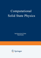 Computational Solid State Physics: Proceedings of an International Symposium Held October 6-8, 1971, in Wildbad, Germany