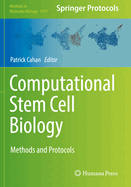 Computational Stem Cell Biology: Methods and Protocols