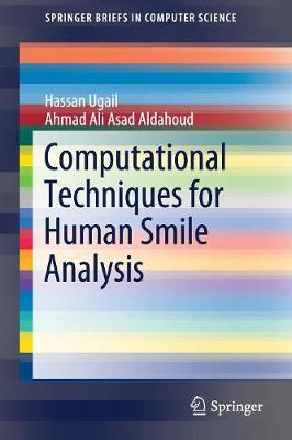 Computational Techniques for Human Smile Analysis - Ugail, Hassan, and Aldahoud, Ahmad Ali Asad