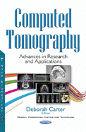 Computed Tomography: Advances in Research and Applications