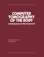 Computed Tomography of the Body: A Radiological and Clinical Approach