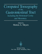 Computed Tomography of the Gastrointestinal Tract: Including the Peritoneal Cavity and Mesentery