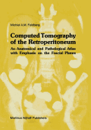 Computed Tomography of the Retroperitoneum: An Anatomical and Pathological Atlas with Emphasis on the Fascial Planes