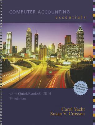 Computer Accounting Essentials with QuickBooks 2014: Versions Pro, Premier & Accountant - Yacht, Carol, and Crosson, Susan, MS