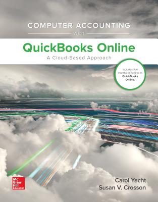 Computer Accounting with QuickBooks Online: A Cloud Based Approach 1st Edition (W/ QuickBooks Online Access) - Yacht, Carol