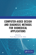 Computer-aided Design and Diagnosis Methods for Biomedical Applications