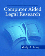 Computer Aided Legal Research - Long, Judy