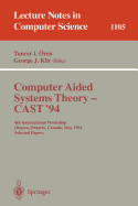 Computer Aided Systems Theory - Cast '94: 4th International Workshop, Ottawa, Ontario, May 16 - 20, 1994. Selected Papers