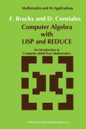 Computer Algebra with LISP and Reduce: An Introduction to Computer-Aided Pure Mathematics