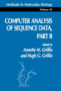 Computer Analysis of Sequence Data Part II - Griffin, Annette M, and Griffin, Hugh G