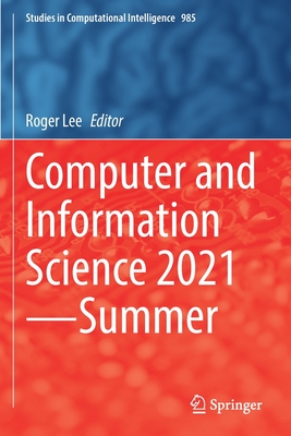 Computer and Information Science 2021-Summer - Lee, Roger (Editor)