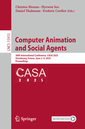 Computer Animation and Social Agents: 38th International Conference, Casa 2025, Strasbourg, France, June 2-4, 2025, Proceedings