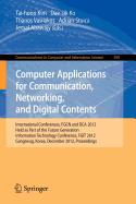 Computer Applications for Communication, Networking, and Digital Contents: International Conferences, Fgcn and Dca 2012, Held as Part of the Future Generation Information Technology Conference, Fgit 2012, Gangneug, Korea, December 16-19, 2012. Proceedings