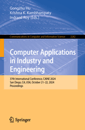 Computer Applications in Industry and Engineering: 37th International Conference, CAINE 2024, San Diego, CA, USA, October 21-22, 2024, Proceedings