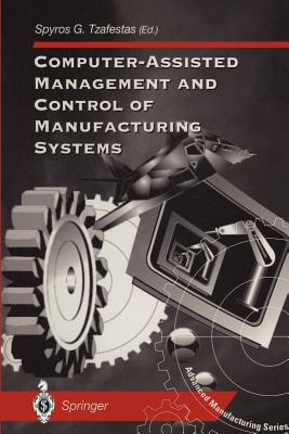 Computer-Assisted Management and Control of Manufacturing Systems - Tzafestas, Spyros G (Editor)