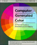 Computer Generated Colour: A Practical Guide to Presentation and Display