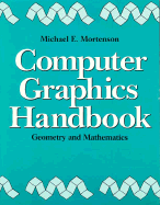 Computer Graphics Handbook - Mortenson, Michael