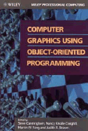 Computer Graphics Using Object-Oriented Programming - Cunningham, Steve, Dr. (Editor), and Craighill, Nancy Knolle (Editor), and Fong, Martin W (Editor)