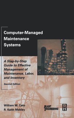 Computer-Managed Maintenance Systems - Cato, William W, and Mobley, R Keith, President