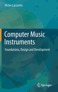 Computer Music Instruments: Foundations, Design and Development