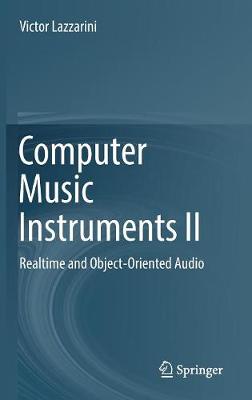 Computer Music Instruments II: Realtime and Object-Oriented Audio - Lazzarini, Victor