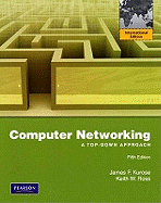 Computer Networking: A Top-Down Approach: International Edition - Kurose, James F., and Ross, Keith W.