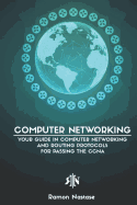 Computer Networking: Your Guide in Computer Networking and Routing Protocols for Passing the CCNA