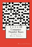 Computer Number Bases: Computer Mathematics Series