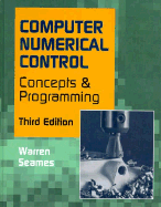 Computer Numerical Control: Concepts and Programming
