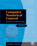 Computer Numerical Control: Operation and Programming