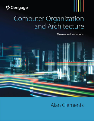 Computer Organization & Architecture: Themes and Variations - Clements, Alan