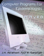 Computer Programs for Epidemiologists: PEPI - Abramson, J H, and Gahlinger, Paul M, MD