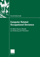 Computer Related Occupational Deviance: Ein Mehr-Ebenen-Modell Zur Erklrung Und Prvention