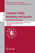 Computer Safety,  Reliability, and Security. SAFECOMP 2022 Workshops: DECSoS, DepDevOps, SASSUR, SENSEI, USDAI, and WAISE  Munich, Germany, September 6-9, 2022,  Proceedings