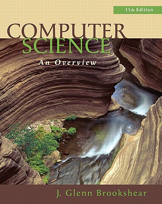 Computer Science: An Overview - Brookshear, J Glenn, and Smith, David T (Contributions by), and Brylow, Dennis (Contributions by)