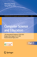 Computer Science and Education: 17th International Conference, ICCSE 2022, Ningbo, China, August 18-21, 2022, Revised Selected Papers, Part I