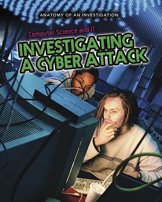 Computer Science and It: Investigating a Cyber Attack - Rooney, Anne