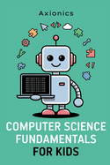 Computer Science Fundamentals: (No Coding Required)