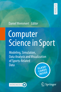 Computer Science in Sport: Modeling, Simulation, Data Analysis and Visualization of Sports-Related Data