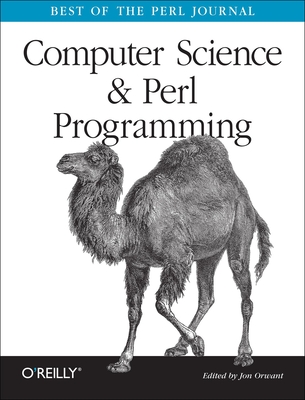 Computer Science & Perl Programming: Best of the Perl Journal - Orwant, Jon, Ph.D.