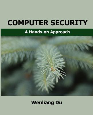 Computer Security: A Hands-On Approach - Du, Wenliang