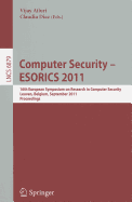 Computer Security - Esorics 2011: 16th European Symposium on Research in Computer Security, Leuven, Belgium, September 12-14, 2011. Proceedings