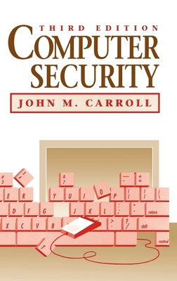 Computer Security - Carroll, John M (Editor)