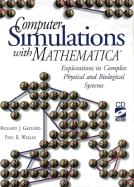Computer Simulations with Mathematica (R): Explorations in Complex Physical and Biological Systems