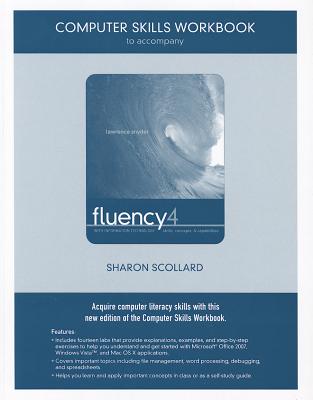 Computer Skills Workbook for Fluency with Information Technology: Skills, Concepts, and Capabilities - Scollard, Sharon
