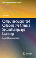 Computer-Supported Collaborative Chinese Second Language Learning: Beyond Brainstorming