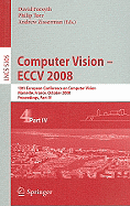 Computer Vision - Eccv 2008: 10th European Conference on Computer Vision, Marseille, France, October 12-18, 2008, Proceedings, Part IV