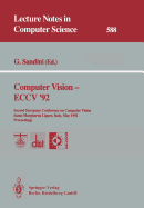 Computer Vision -- Eccv '92: Second European Conference on Computer Vision Santa Margherita Ligure, Italy, May 19-22, 1992 Proceedings