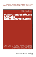 Computergesttzte Analyse Qualitativer Daten: Eine Einfhrung in Methoden Und Arbeitstechniken